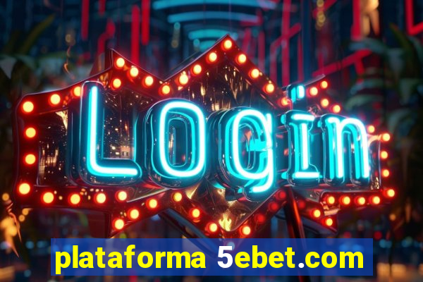 plataforma 5ebet.com